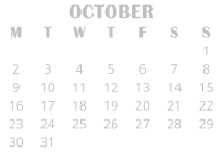 OCTOBER M T W T F S S       1 2 3 4 5 6 7 8 9 10 11 12 13 14 15 16 17 18 19 20 21 22 23 24 25 26 27 28 29 30 31